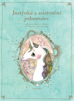 Justýnka a asistenční jednorožec - Kateřina Pantovič