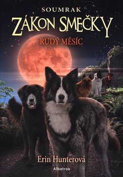 Zákon smečky: Soumrak (4) - Rudý měsíc - Erin Hunterová