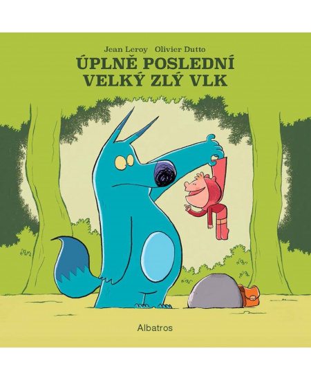 Úplně poslední velký zlý vlk - Jean Leroy