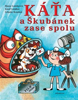 Káťa a Škubánek zase spolu - Hana Lamková, Libuše Koutná, Josef Lamka