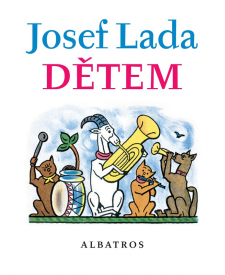 Josef Lada Dětem - Jaroslav Seifert, František Hrubín, Josef Lada