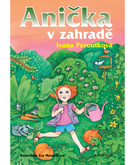 Anička v zahradě - Ivana Peroutková