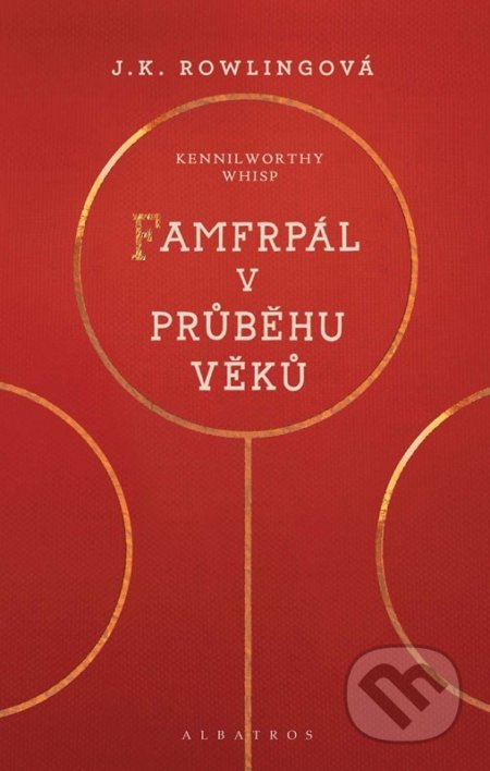 Famfrpál v průběhu věků - Joanne K. Rowlingová