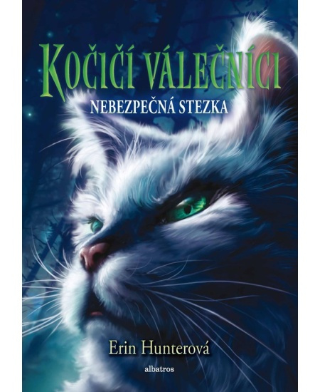 Kočičí válečníci (5) - Nebezpečná stezka - Erin Hunterová