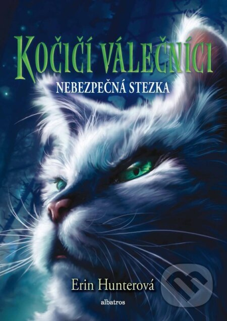 Kočičí válečníci (5) - Nebezpečná stezka - Erin Hunterová