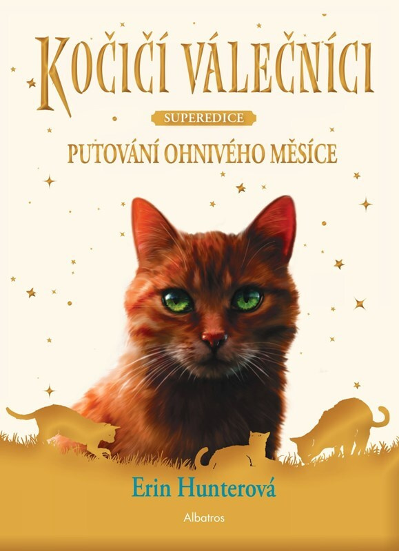 Kočičí válečníci - Superedice: Putování Ohnivého měsíce - Erin Hunterová