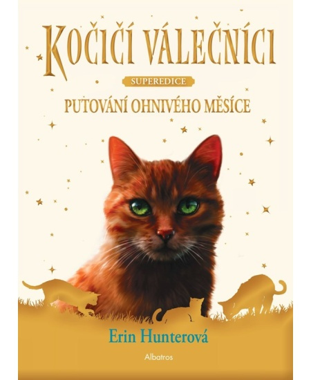 Kočičí válečníci - Superedice: Putování Ohnivého měsíce - Erin Hunterová