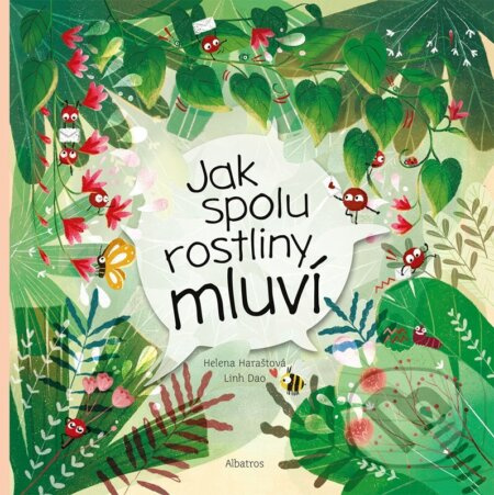 Jak spolu rostliny mluví - Helena Haraštová