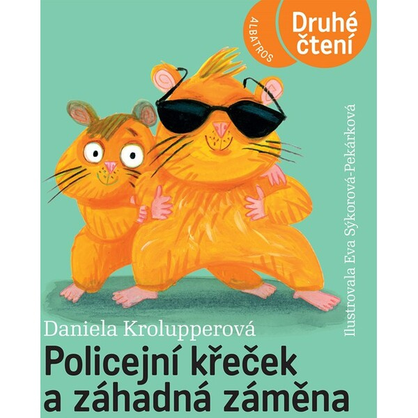 Policejní křeček a záhadná záměna - Daniela Krolupperová