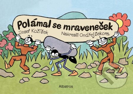 Polámal se mraveneček - Josef Kožíšek