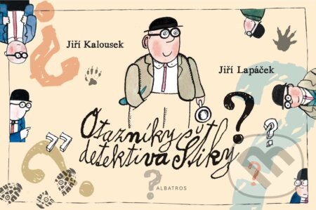 Otazníky detektiva Štiky - Jiří Lapáček