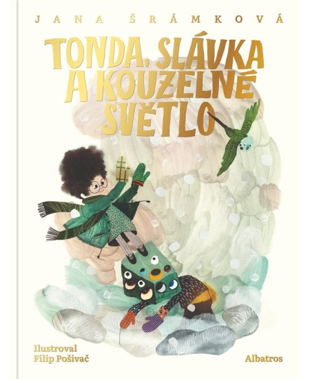 Tonda, Slávka a kouzelné světlo - Filip Pošivač, Jana Šrámková