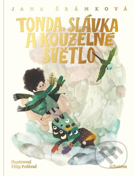 Tonda, Slávka a kouzelné světlo - Filip Pošivač, Jana Šrámková