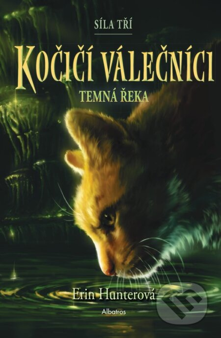 Kočičí válečníci: Síla tří (2) – Temná řeka - Erin Hunterová