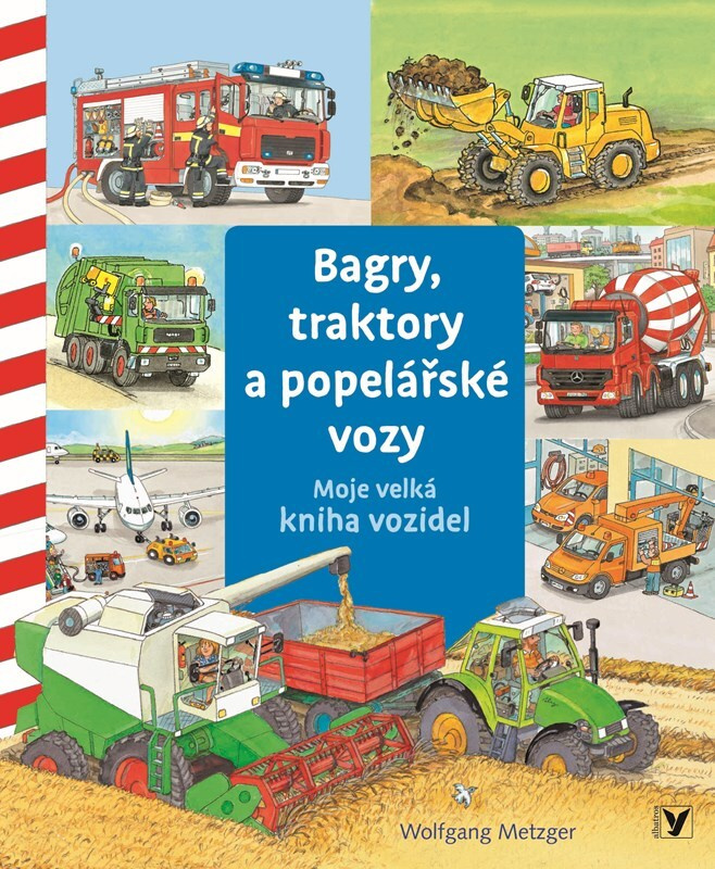 Bagry, traktory a popelářské vozy - Wolfgang Metzger