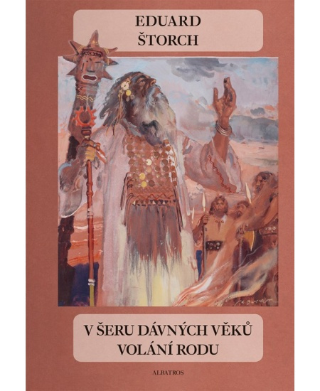 V šeru dávných věků - Volání rodu - Eduard Štorch