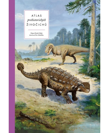 Atlas prehistorických živočichů - Radek Malý