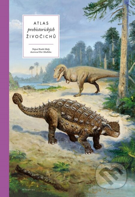 Atlas prehistorických živočichů - Radek Malý
