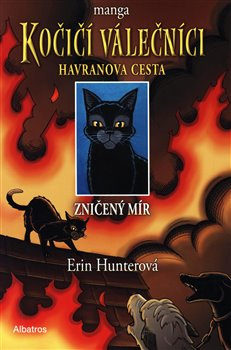 Kočičí válečníci: Havranova cesta 1 - Zničený mír - Erin Hunterová, Dan Jolley