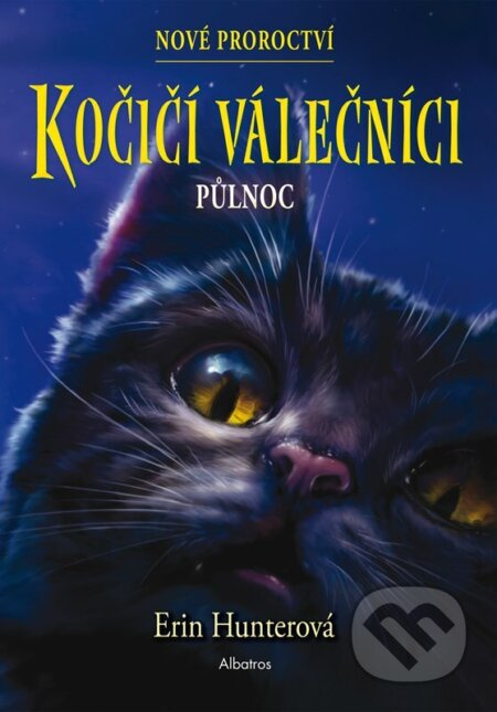 Kočičí válečníci: Nové proroctví 1 - Půlnoc - Erin Hunterová