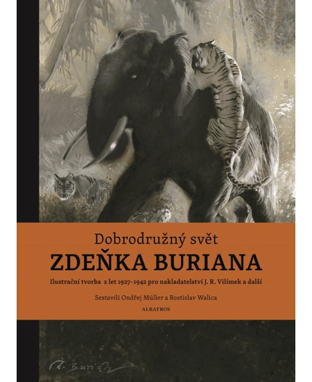 Dobrodružný svět Zdeňka Buriana - Rostislav Walica, Ondřej Müller