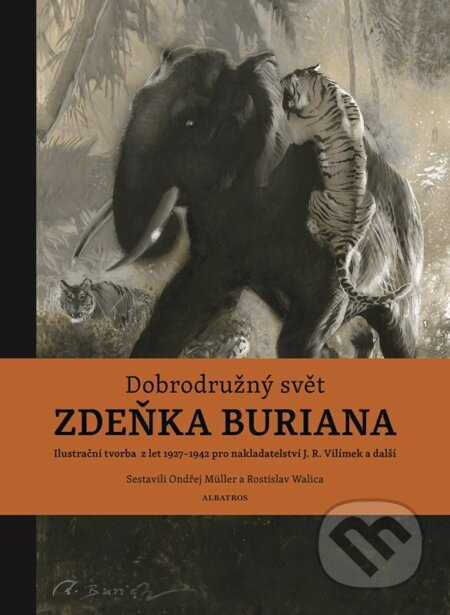 Dobrodružný svět Zdeňka Buriana - Rostislav Walica, Ondřej Müller