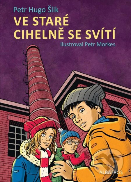 Ve staré cihelně se svítí - Petr Hugo Šlik