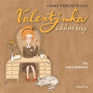 Valentýnka a daleké kraje (audiokniha pro děti) - Ivana Peroutková