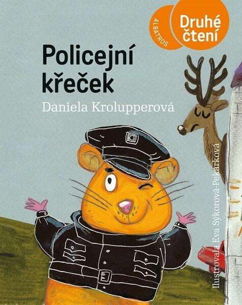 Policejní křeček - Daniela Krolupperová, Eva Sýkorová-Pekárková (ilustrátor) - kniha z kategorie Pro děti