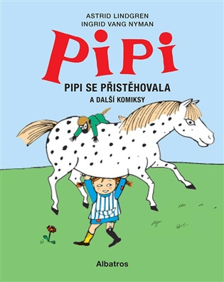 Pipi se přistěhovala (a ještě další komiksy) - Astrid Lindgrenová