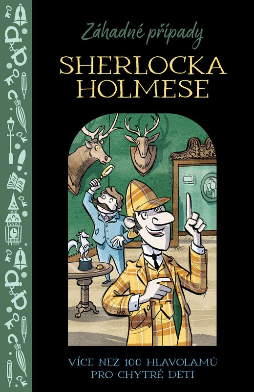 Záhadné případy Sherlocka Holmese (Více než 100 hlavolamů pro chytré děti),Záhadné případy Sherlocka Holmese (Více než 100 hlavolamů pro chytré děti)