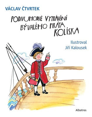 Podivuhodné vyprávění bývalého piráta Kolíska -  Václav Čtvrtek