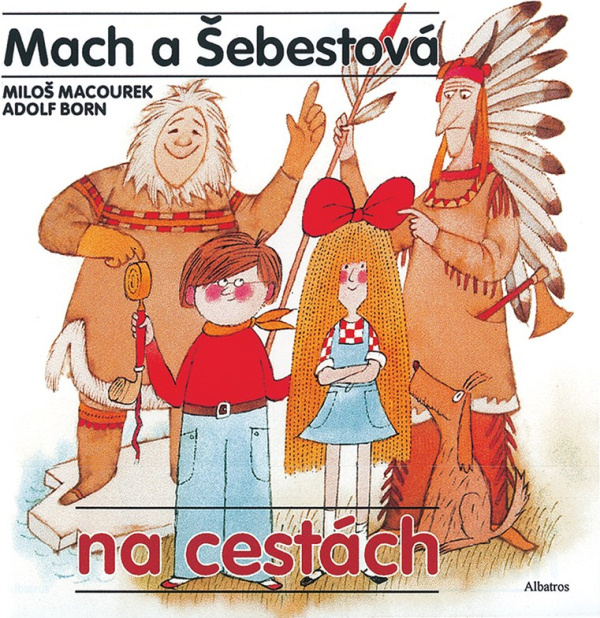 Mach a Šebestová na cestách -  Miloš Macourek