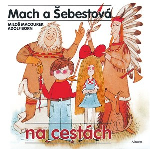 Mach a Šebestová na cestách -  Miloš Macourek