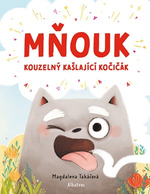 Mňouk - kouzelný kašlající kočičák -  Magdalena Takáčová