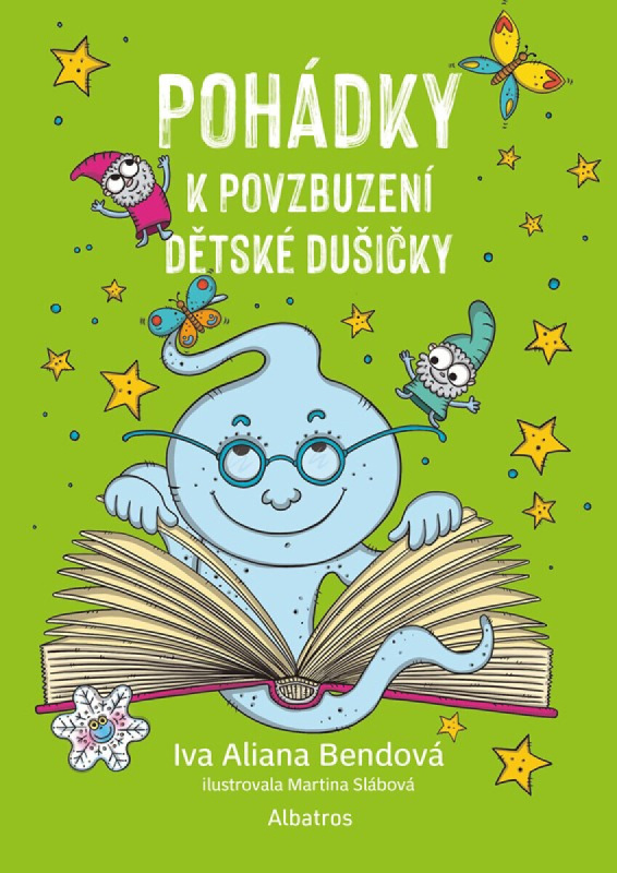 Pohádky k povzbuzení dětské dušičky -  Iva Aliana Bendová