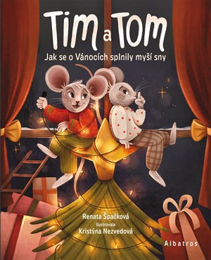Tim a Tom – Jak se o Vánocích splnily myší sny -  Renata Špačková