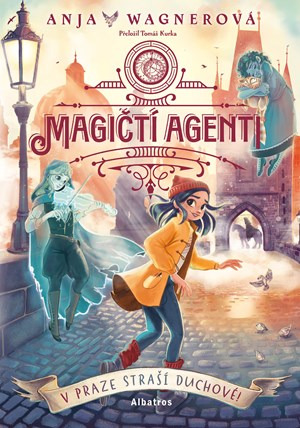 Magičtí agenti – V Praze straší duchové! -  Anja Wagnerová