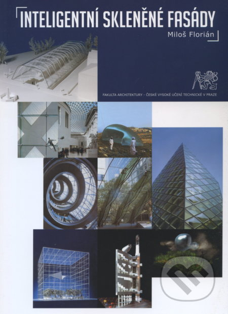 Inteligentní skleněné fasády - Miloš Florián - kniha z kategorie Vysoké školy
