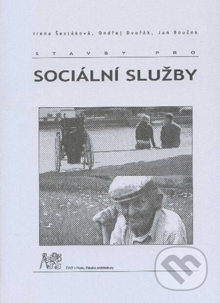 Stavby pro sociální služby - Šestáková, Dvořák, Bouček - kniha z kategorie Stavebnictví