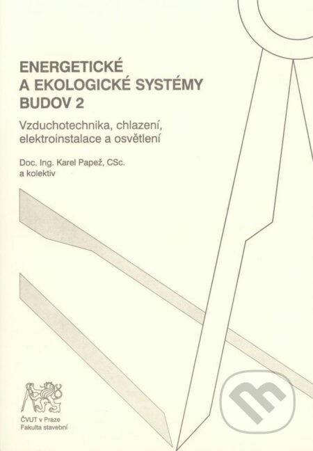 Energetické a ekologické systémy budov 2 - Papež, Vyoralová, Marková, Garlík, Jokl - kniha z kategorie Učebnice a slovníky
