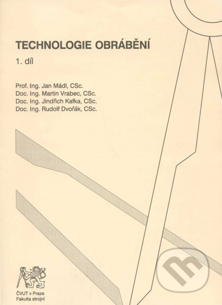 Technologie obrábění (1., 2., 3. díl) - Jan Mádl - kniha z kategorie Odborné školy