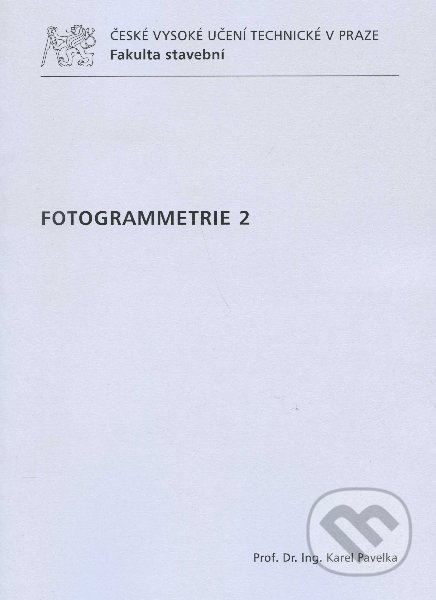 Fotogrammetrie 2 - Karel Pavelka - kniha z kategorie Vysoké školy