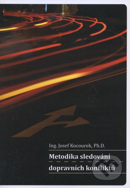 Metodika sledování dopravních konfliktů - Josef Kocourek - kniha z kategorie Vysoké školy