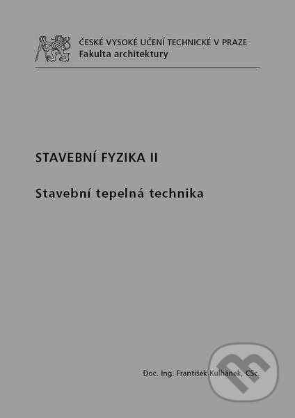 Stavební fyzika II (stavební tepelná technika) - František Kulhánek - kniha z kategorie Vysoké školy