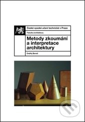 Metody zkoumání a interpretace architektury - Ondřej Beneš - kniha z kategorie Architektura