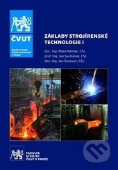 Základy strojírenské technologie I - Milan Němec - kniha z kategorie Strojírenství
