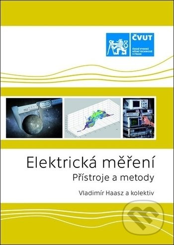 Elektrická měření - Přístroje a metody - Vladimír Haasz - kniha z kategorie Vysoké školy