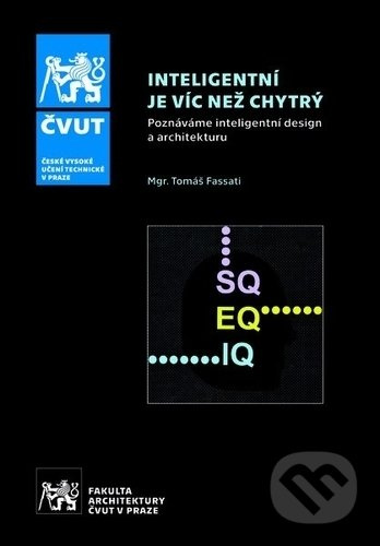 Inteligentní je víc než chytrý (Poznáváme inteligentní design a architekuru) - kniha z kategorie Architektura