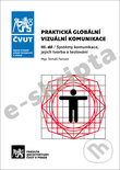 Praktická globální vizuální komunikace III. Díl (Systémy komunikace, jejich tvorba a testování)